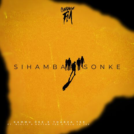 Sihamba Sonke ft. Thabza Tee, Njelic, Felo Le Tee & Rhythm Tee | Boomplay Music