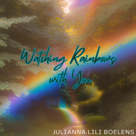 Watching Rainbows with You | Boomplay Music