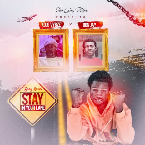 Stay In Your Lane ft. KojoVybze & Donjay | Boomplay Music