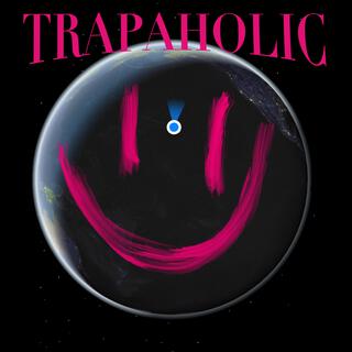 TRAPAHOLIC