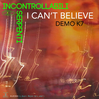 I Can't Believe (Demo K7)