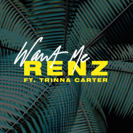 Want Me ft. Trinna Carter | Boomplay Music