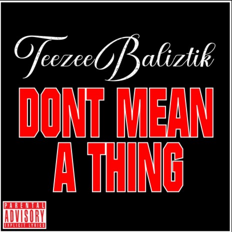 Dont Mean A Thing ft. Baliztik | Boomplay Music