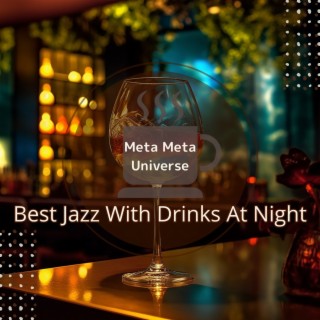 Best Jazz with Drinks at Night