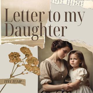 Letter to my Daughter lyrics | Boomplay Music