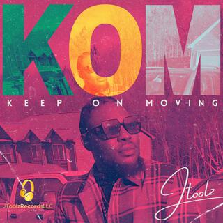 KOM (Keep On Moving) lyrics | Boomplay Music