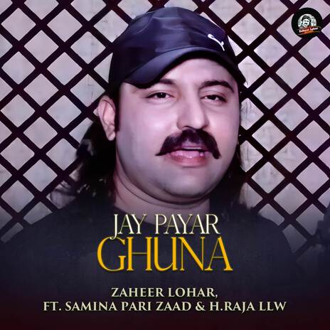 Jay Payar Ghuna ft. Samina Pari Zaad & H.Raja LLW | Boomplay Music