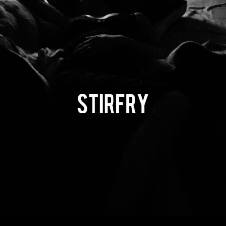 Stirfry | Boomplay Music
