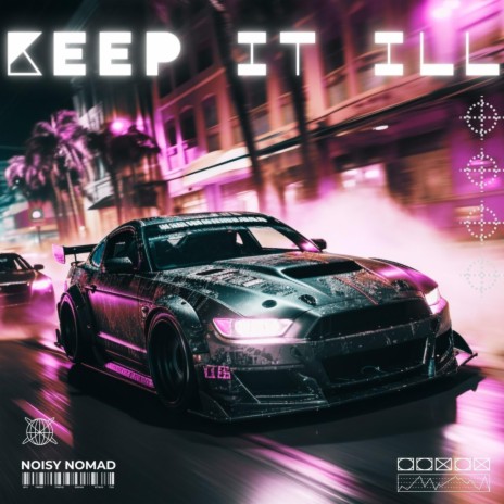 Keep It Ill | Boomplay Music