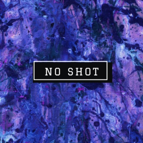 No Shot | Boomplay Music