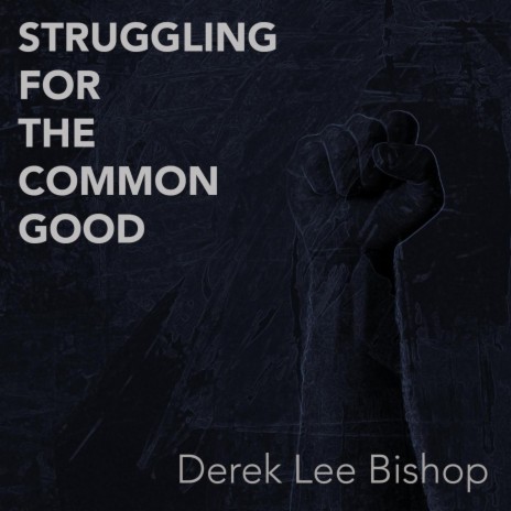 Struggling for the Common Good | Boomplay Music