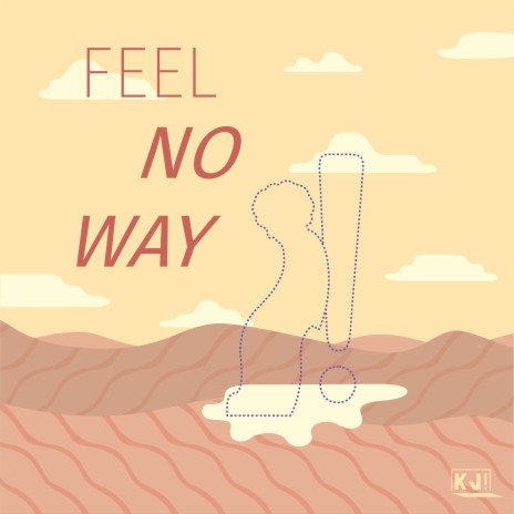 Feel No Way V2 | Boomplay Music