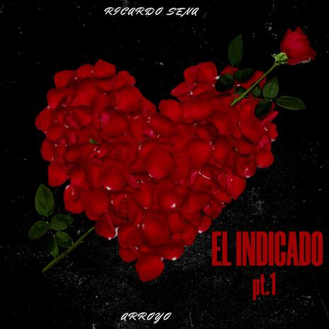 EL INDICADO Pt. 1 ft. ARROYO | Boomplay Music