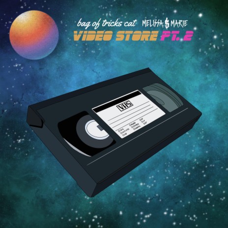 Video Store, Pt. 2 ft. Melissa Marie | Boomplay Music