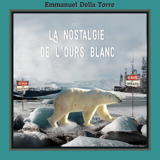 La nostalgie de l'ours blanc