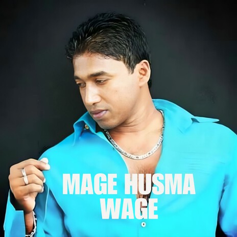 Mage Husma Wage ft. Ajith Bandara | Boomplay Music