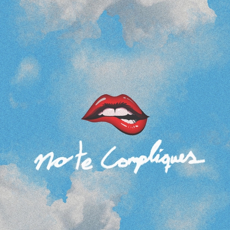 No Te Compliques ft. Nyquest | Boomplay Music