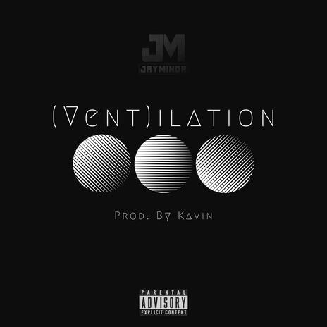 (Vent)ilation | Boomplay Music