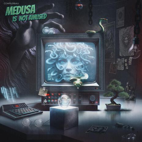 Medusa Is Not Amused | Boomplay Music