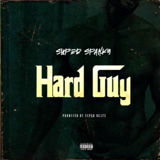 Hard Guy lyrics | Boomplay Music