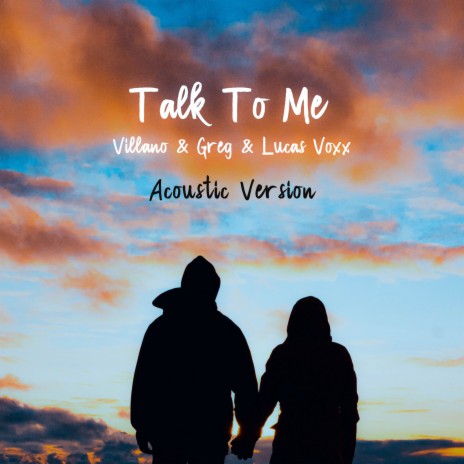 Talk to Me (Acoustic) ft. Villano & Greg