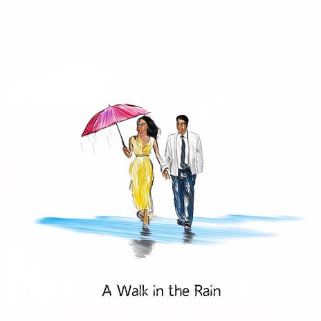 A Walk in the Rain | Boomplay Music