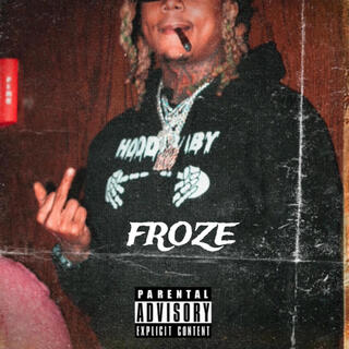 Froze