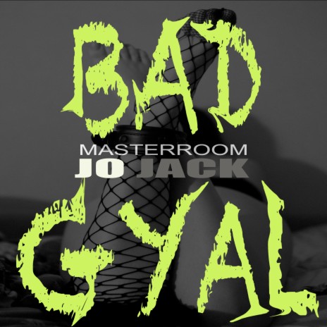 Bad Gyal ft. Jo Jack