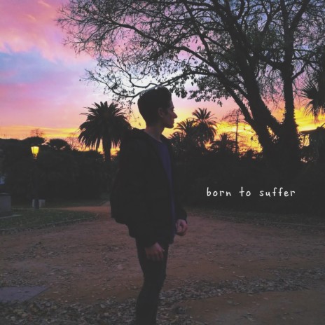 born to suffer | Boomplay Music