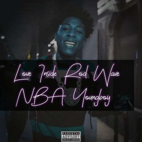 Love Inside Rod Wave NBA Youngboy | Boomplay Music
