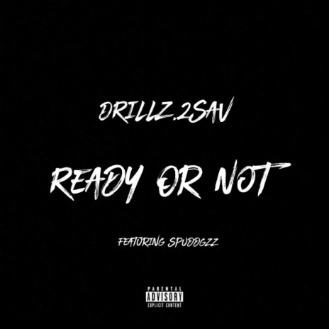 Ready Or Not ft. Spuddgzz