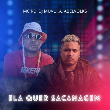 Ela Quer Sacanagem ft. abelvolks & Dj Muvuka | Boomplay Music