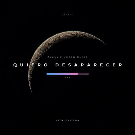 Quiero Desaparecer | Boomplay Music