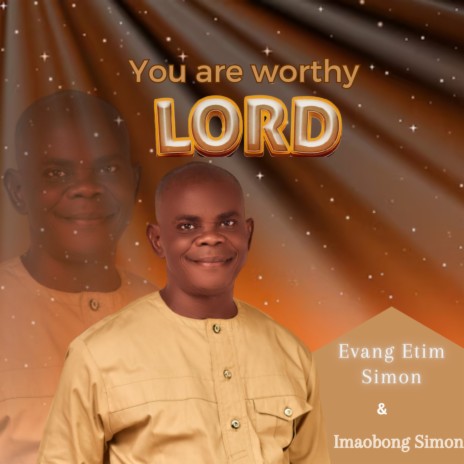 You Are Worthy Lord ft. Imaobong Simon | Boomplay Music