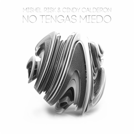 No Tengas Miedo ft. Cindy Calderon | Boomplay Music