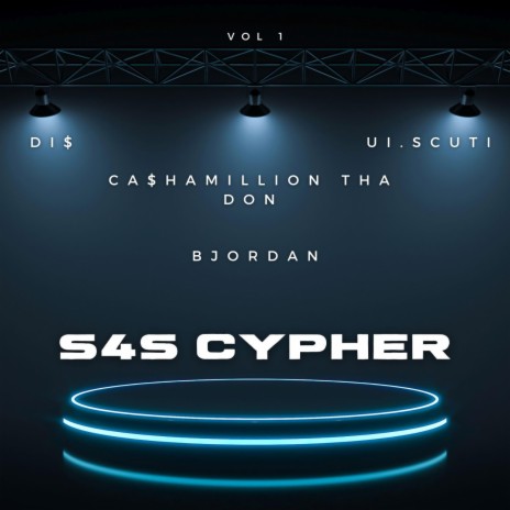 S4S Cypher ft. Di$, Ca$hAmillion Tha Don & Ui. Scuti | Boomplay Music
