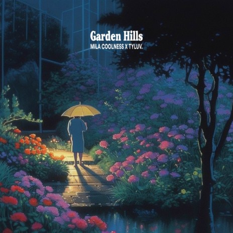 Garden Hills ft. Mila Coolness | Boomplay Music