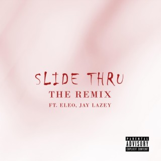 Slide Thru (feat. Eleo, Jay Lazey)