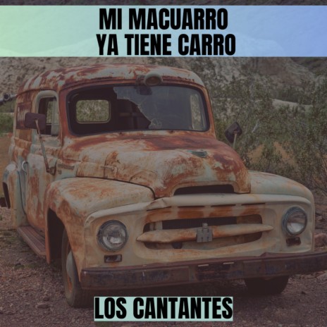 Mi Macuarro Ya Tiene Carro | Boomplay Music