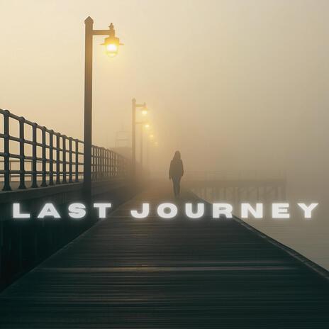 last journey | Boomplay Music