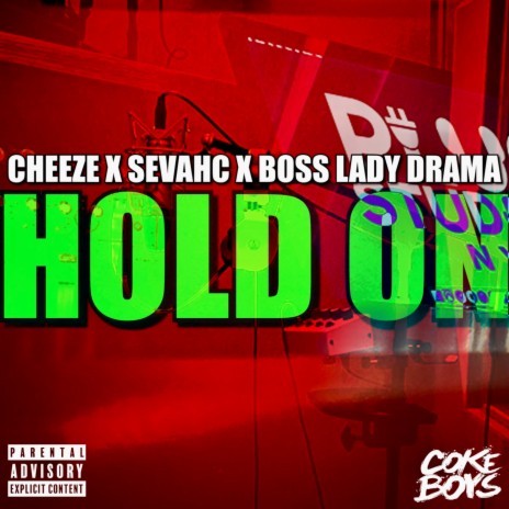 Hold On ft. Sevahc & Boss Lady Drama