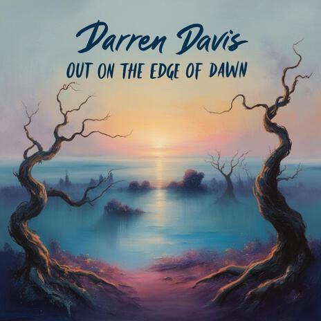 OUT ON THE EDGE OF DAWN | Boomplay Music