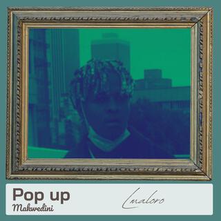 Pop up makwedini