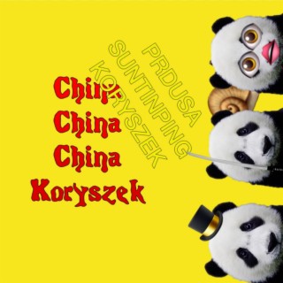 China China China Koryszek (feat. Suntinping & Koryszek)