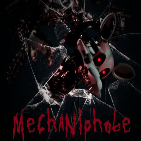 MECHANOPHOBE | Boomplay Music