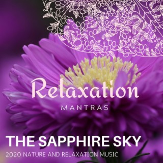 The Sapphire Sky - 2020 Nature and Relaxation Music