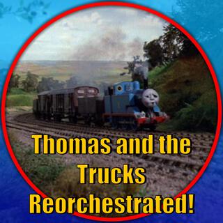 Thomas & the Trucks (Thomas and Friends Reorchestrated)