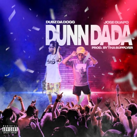 Dunn Dada ft. Jose Guapo | Boomplay Music