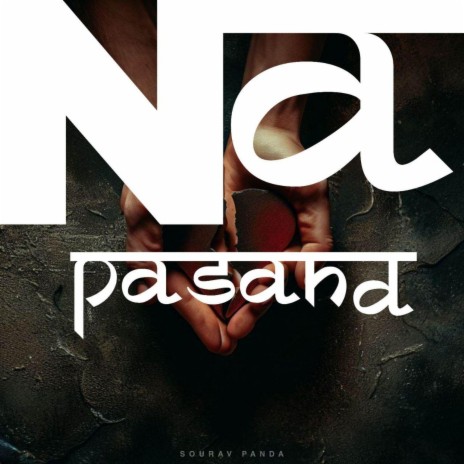 Na Pasand | Boomplay Music