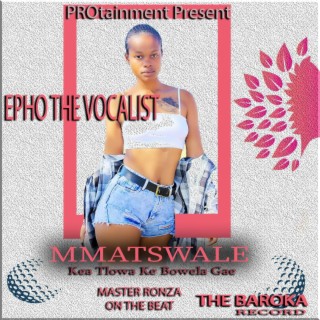 Epho The Vocalist,Mmatswale
